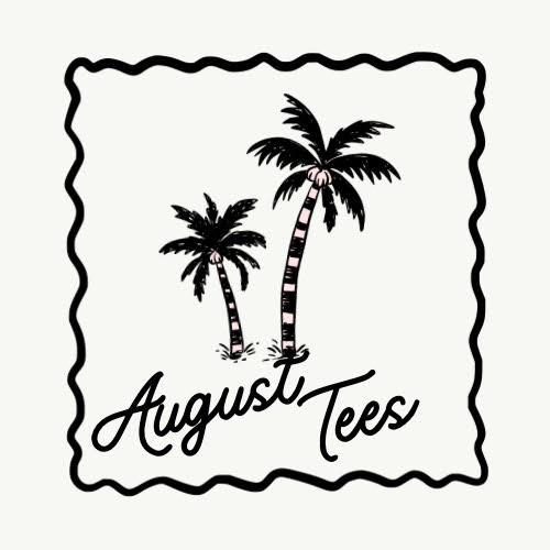 August Tees